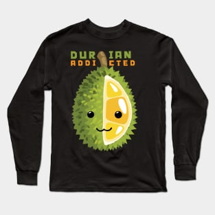 Durian Addicted Long Sleeve T-Shirt